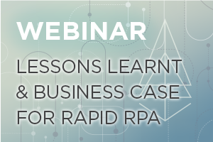 Lessons learned and a business case for Rapid RPA